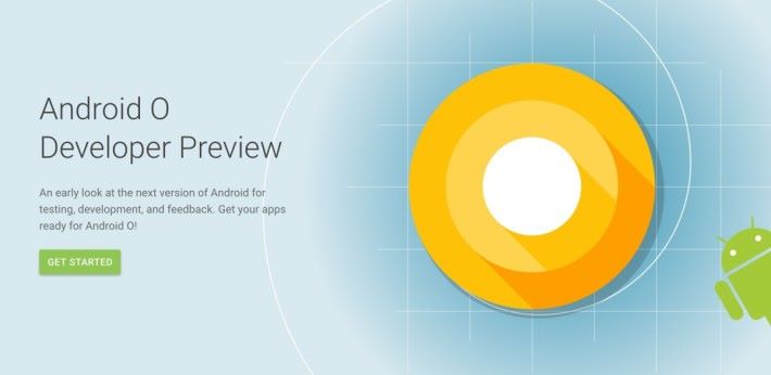 Android O 於今年 3 月公布開發者預覽版