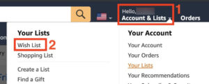 STEP 3. 在瀏覽器開啟另一個分頁進入 Amazon.com ，點擊右上角「 Account & Lists 」，並在下拉選單中選擇左邊欄的「 Wish List 」；